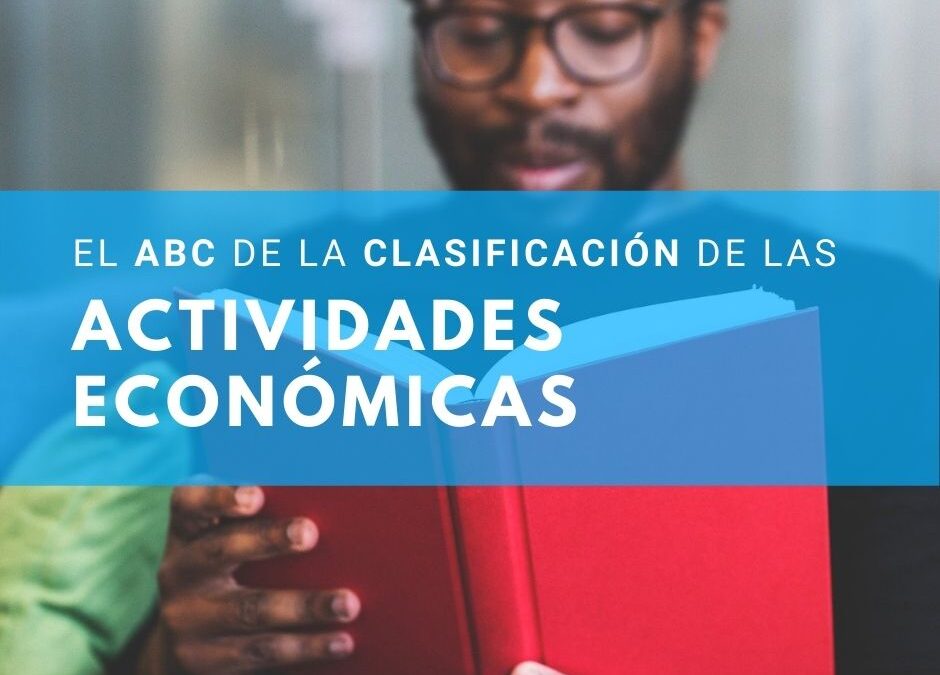 El ABC de la Clasificación de las Actividades Económicas